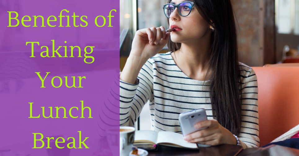 5 Benefits of Taking Your Lunch Break